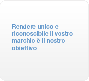 Rendere unico e riconoscibile il vostro marchio è il nostro obiettivo